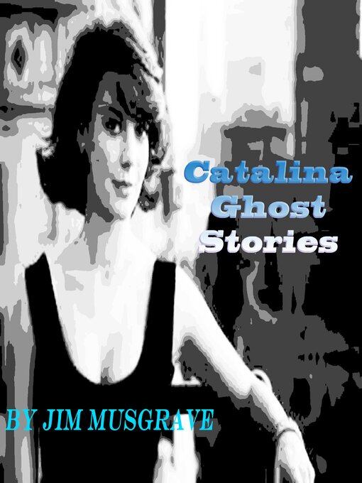 Title details for Catalina Ghost Stories by Jim Musgrave - Available